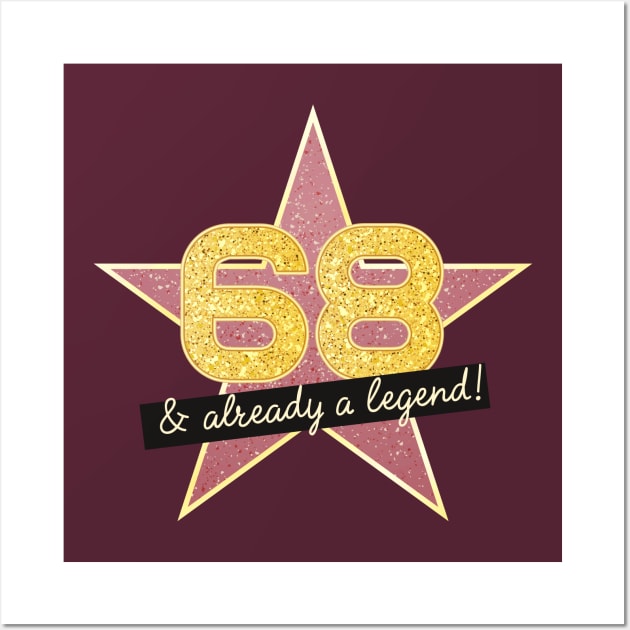 68th Birthday Gifts - 68 Years old & Already a Legend Wall Art by BetterManufaktur